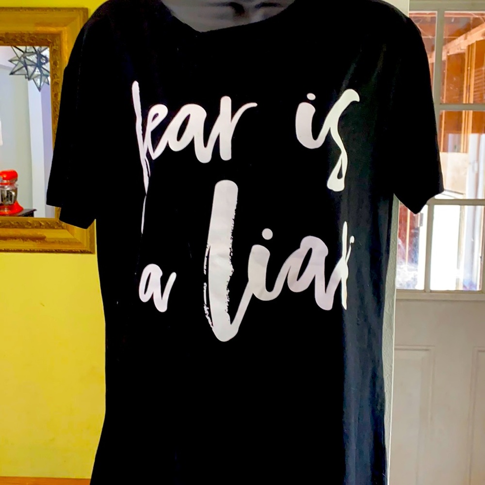 Small- Black Tee “Fear is a liar”